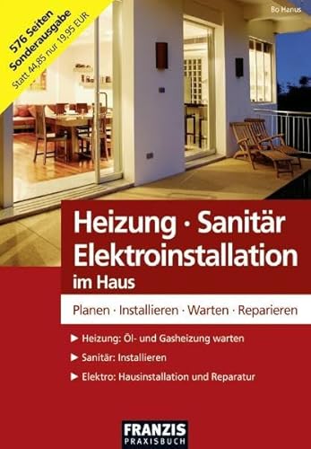 Heizung - Sanitär - Elektroinstallation im Haus: Planen - Installieren - Warten - Reparieren DO IT! Do it yourself Bauen, Ausbauen, Modernisieren Hanus, Bo Elektroarbeiten Elektroinstallation Heimwerken Heizung Reparatur Sanitärinstallation - Hanus, Bo