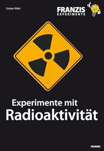 Beispielbild fr Experimente mit Radioaktivitt von Gnter Wahl (Autor) zum Verkauf von BUCHSERVICE / ANTIQUARIAT Lars Lutzer