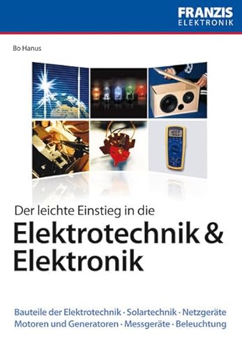 Der leichte Einstieg in die Elektrotechnik und Elektronik - Hanus, Bo