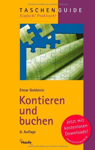 Stock image for Kontieren und buchen: Richtig, sicher und vollstndig nach DATEV, IKR, BGA for sale by medimops