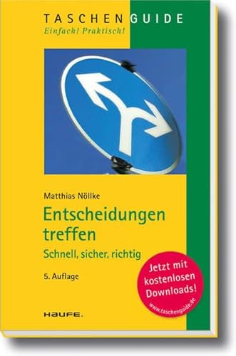 Entscheidungen treffen Schnell, sicher, richtig / Matthias Nöllke - Matthias Nöllke
