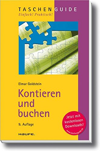 Stock image for Kontieren und buchen: Richtig, sicher und vollstndig nach DATEV, IKR, BGA for sale by medimops