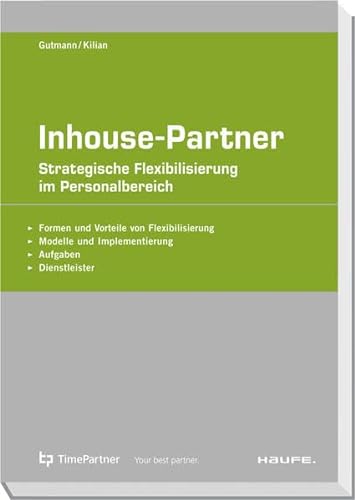Beispielbild fr Inhouse Partner: Strategische Flexibilisierung im Personalbereich (Haufe Fachpraxis) zum Verkauf von Buchmarie