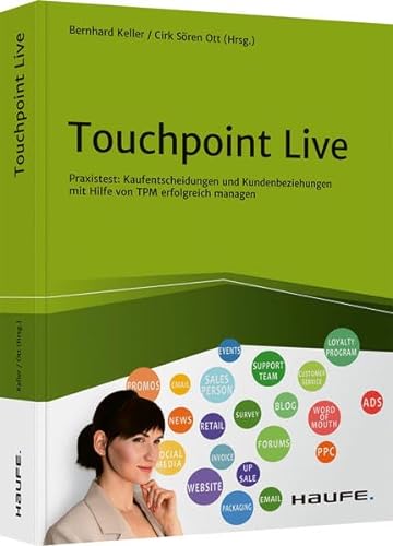 Beispielbild für Touchpoint Live Praxistest: Kaufentscheidungen und Kundenbeziehungen mit Hilfe von TPM erfolgreich managen zum Verkauf von Buchpark
