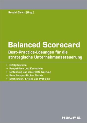 Beispielbild fr Balanced Scorecard: Best-Practice-Lsungen fr die strategische Unternehmenssteuerung (Haufe Fachpraxis) Gleich, Ronald zum Verkauf von BUCHSERVICE / ANTIQUARIAT Lars Lutzer