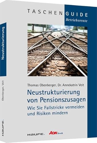 Immagine dell'editore per Neustrukturierung von Pensionszusagen: Wie Sie rechtliche Fallstricke und Risiken mindern venduto da medimops