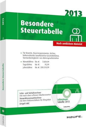 Beispielbild fr Besondere Steuertabelle 2013: Fr Beamte, Beamtenpensionre, Richter, beherrschende Gesellschafter-Geschftsfhrer, Vorstandsmitglieder von Aktiengesellschaften von Haufe-Lexware Besondere Steuertabelle 2013 zum Verkauf von BUCHSERVICE / ANTIQUARIAT Lars Lutzer