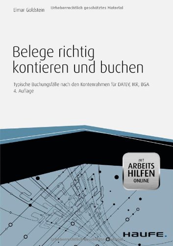 Imagen de archivo de Belege richtig kontieren und buchen - mit Arbeitshilfen online: Typische Buchungsflle nach den Kontenrahmen fr DATEV, IKR, BGA a la venta por medimops