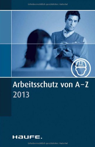 Beispielbild fr Arbeitsschutz von A-Z 2013: Fachwissen im praktischen Antworten auf alle wichtigen Fragen zum Arbeitsschutz, Gesundheitsschutz und zur Arbeitssicherheit zum schnellen Nachschlagen. Arbeitsschutz von A-Z 2013 Mit diesem kompakten Taschenlexikon schlagen Sie alle wichtigen Fragen zum Arbeitsschutz und zur Arbeitssicherheit einfach nach. ber 300 Fachbegriffe sind verstndlich erklrt.Von Abbrucharbeiten ber Burn-out-Syndrom, OSHAS 18001 und RSI, Unfallverhtung bis zu Zwischenprodukten.AUSZUG AUS DEN INHALTEN:- Arbeitsschutzmanagement- Betriebliches Gesundheitsmanagement- Burnout-Syndrom- Ergonomie- Gefhrdungsbeurteilung- Gefahrstoffe- Globally Harmonised System- Haftung- Lrm- Persnliche Schutzausrstung- Repetitive Strain Injury (RSI)- Schweien und Schneiden- Tonerstaub- Unterweisung- Werkzeugmaschinen zum Verkauf von BUCHSERVICE / ANTIQUARIAT Lars Lutzer