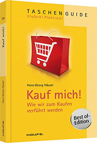 Stock image for Kauf mich!: Wie wir zum Kaufen verfhrt werden for sale by medimops