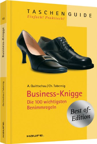 Stock image for Business-Knigge: Die 100 wichtigsten Benimmregeln [Paperback] Quittschau, Anke and Tabernig, Christina for sale by tomsshop.eu