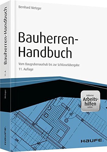 Beispielbild fr Bauherren-Handbuch -mit Arbeitshilfen online: Vom Baugrubenaushub bis zur Schlsselbergabe zum Verkauf von medimops
