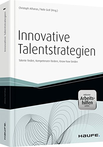 Stock image for Innovative Talentstrategien - mit eBook Arbeitshilfen online: Talente finden, Kompetenzen frdern, Know-how binden for sale by medimops