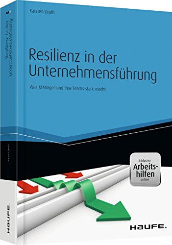 Stock image for Resilienz in der Unternehmensfhrung - inkl. eBook und Arbeitshilfen online: Was Manager und ihre Teams stark macht for sale by medimops