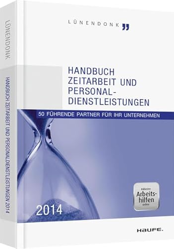 Stock image for Handbuch Zeitarbeit und Personaldienstleistungen 2014: 50 fhrende Partner fr Ihr Unternehmen for sale by medimops