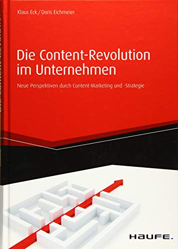 9783648056172: Die Content-Revolution im Unternehmen: Neue Perspektiven durch Content-Marketing und -Strategie