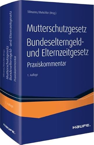 9783648057827: MuSchG und BEEG - Praxiskommentar zum Mutterschutzgesetz, Bundeselterngeld- und Elternzeitgesetz: Praxiskommentar