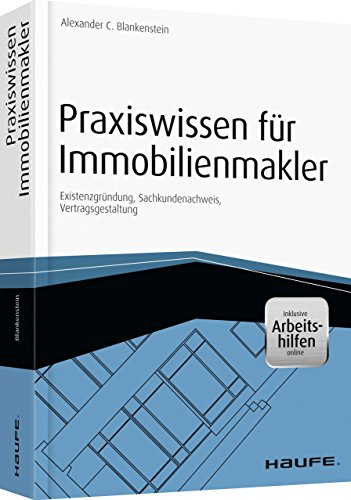 Stock image for Praxiswissen fr Immobilienmakler - inkl. Arbeitshilfen online: Rechtsgrundlagen, Provisionssicherung, Vertragsgestaltung (Haufe Fachbuch) for sale by Buchmarie