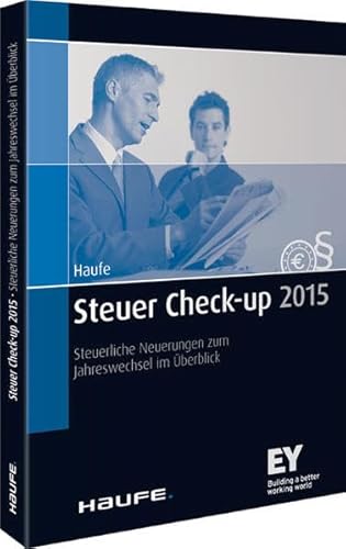Steuer Check-up 2015: Steuerliche Neuerungen zum Jahreswechsel im Überblick - Ortmann-Babel, Martina, Zipfel, Lars