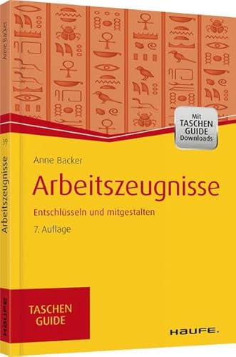 Beispielbild fr Arbeitszeugnisse: Entschlsseln und mitgestalten (Haufe TaschenGuide) zum Verkauf von medimops