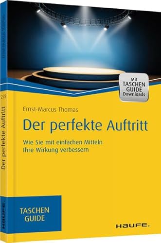 Beispielbild fr Der perfekte Auftritt: Wie Sie mit einfachen Mitteln Ihre Wirkung verbessern (Haufe TaschenGuide) zum Verkauf von medimops