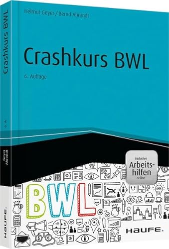 Beispielbild fr Crashkurs BWL - inkl. Arbeitshilfen online (Haufe Fachbuch) zum Verkauf von medimops