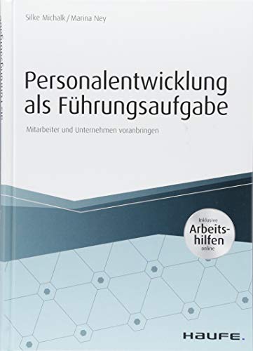 Beispielbild fr Haufe Fachbuch: Personalentwicklung als Fhrungsaufgabe: Mitarbeiter frdern - Wettbewerbsfhigkeit sichern zum Verkauf von medimops