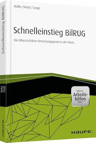 Beispielbild fr Schnelleinstieg BilRUG - inkl. Arbeitshilfen online: Das Bilanzrichtlinie-Umsetzungsgesetz in der Praxis (Haufe Fachbuch) zum Verkauf von medimops