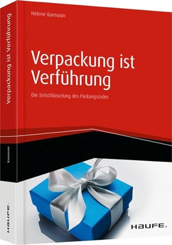 Stock image for Verpackung ist Verfhrung: Die Entschlsselung des Packungscodes: Die Entschlsselung des Packungscodes - inkl. Arbeitshilfen online (Haufe Fachbuch) for sale by Buchmarie