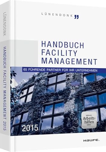 9783648073063: Handbuch Facility Management 2015 - inkl. Arbeitshilfen online: 65 fhrende Partner fr Ihr Unternehmen