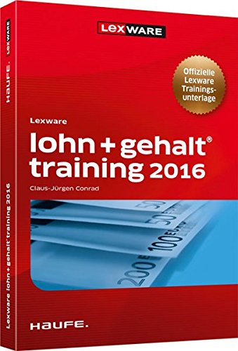 9783648079379: Lexware lohn+gehalt training 2016: Offizielle Lexwarew Trainingsunterlage