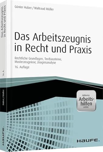 Beispielbild fr Das Arbeitszeugnis in Recht und Praxis - inkl. Arbeitshilfen online: Die rechtlichen Grundlagen, Formulierungshilfen, Musterzeugnisse, Zeugnisanalyse zum Verkauf von medimops