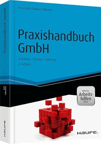 Stock image for Praxishandbuch GmbH - inkl. Arbeitshilfen online: Grndung - Fhrung - Sicherung (Haufe Fachbuch) for sale by medimops