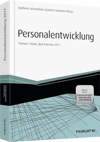 Personalentwicklung 2017: Themen, Trends, Best Practices 2017 (Haufe Fachbuch) Themen, Trends, Best Practices 2017 - Schwuchow, Karlheinz und Joachim Gutmann