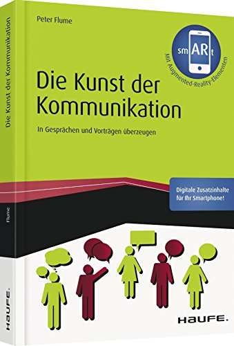 Imagen de archivo de Die Kunst der Kommunikation: In Gesprchen und Vortrgen berzeugen (Haufe Fachbuch) a la venta por medimops