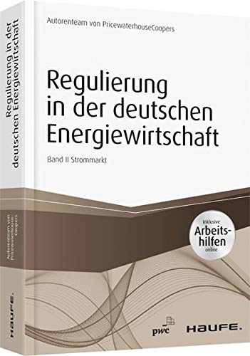 Stock image for Regulierung in der deutschen Energiewirtschaft - inklusive Arbeitshilfen online. Band II Strommarkt (Haufe Fachbuch) for sale by medimops