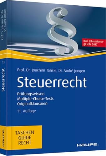 Beispielbild fr Steuerrecht - inkl. Jahressteuergesetz 2017: Prfungswissen, Multiple-Choice-Tests, Originalklausuren (Haufe TaschenGuide) zum Verkauf von medimops