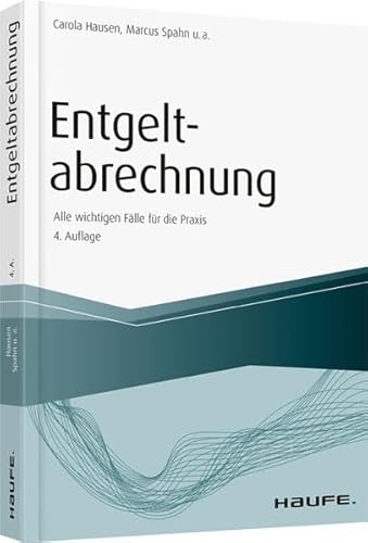 9783648097168: Entgeltabrechnung - Alle wichtigen Flle fr die Praxis: Alle wichtigen Flle fr die Praxis