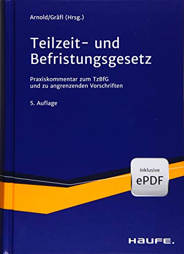 Stock image for Teilzeit- und Befristungsgesetz: Der aktuelle Praxiskommentar zum TzBfG inkl. Sondervorschriften for sale by Revaluation Books