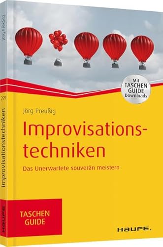 Beispielbild fr Improvisationstechniken: Das Unerwartete souvern meistern (Haufe TaschenGuide) zum Verkauf von medimops