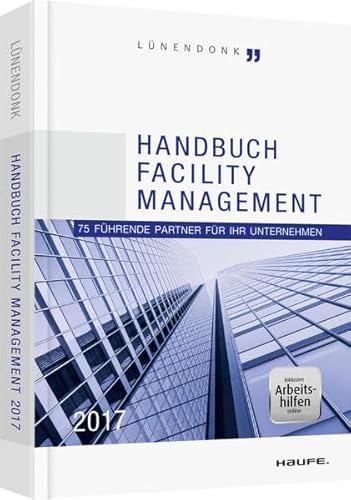 Stock image for Handbuch Facility Management 2017 (Haufe Fachbuch) for sale by medimops