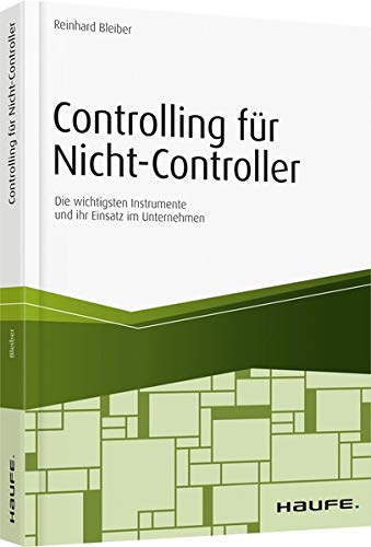 9783648104033: Controlling fr Nicht-Controller: Die wichtigsten Instrumente und ihr Einsatz im Unternehmen