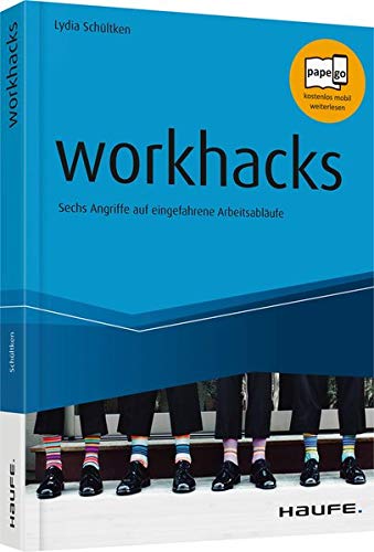 Stock image for workhacks: Sechs Angriffe auf eingefahrene Arbeitsablufe (Haufe Fachbuch) for sale by medimops