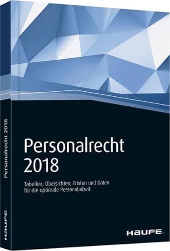 Stock image for Personalrecht 2018: Arbeitsrecht, Lohnsteuer und Sozialversicherung kompakt. for sale by medimops