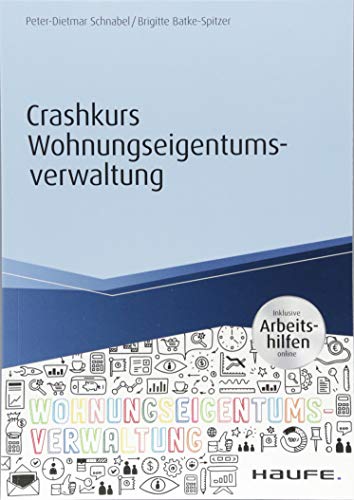 Beispielbild fr Crashkurs Wohnungseigentumsverwaltung - inkl. Arbeitshilfen online (Haufe Fachbuch) zum Verkauf von medimops