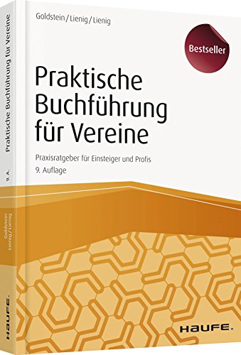 Praktische Buchführung für Vereine: Praxisratgeber für Einsteiger und Profis - Goldstein, Elmar, Lienig, Horst