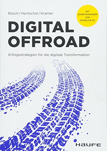 Beispielbild fr Digital Offroad: Erfolgsstrategien fr die digitale Transformation (Haufe Fachbuch) zum Verkauf von medimops