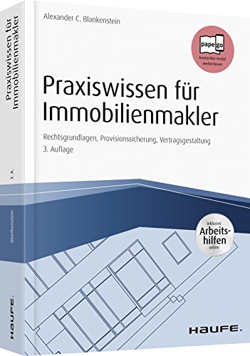 Stock image for Praxiswissen fr Immobilienmakler - inkl. Arbeitshilfen online: Rechtsgrundlagen, Provisionssicherung, Vertragsgestaltung (Haufe Fachbuch) for sale by medimops