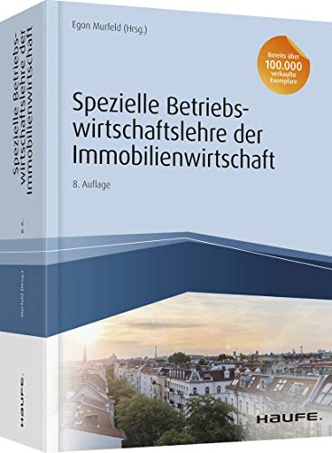 Spezielle Betriebswirtschaftslehre der Immobilienwirtschaft (Haufe Fachbuch) - Egon Murfeld