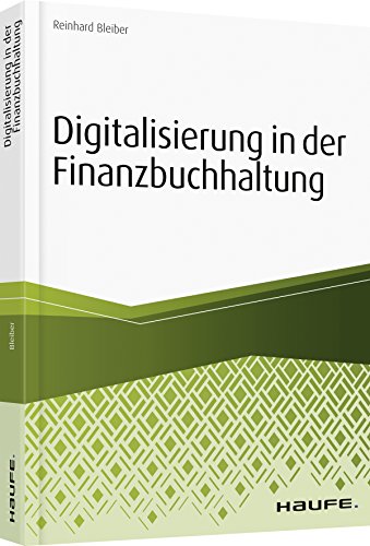Beispielbild fr Digitalisierung in der Finanzbuchhaltung: Vom Status quo in die digitale Zukunft (Haufe Fachbuch) zum Verkauf von medimops
